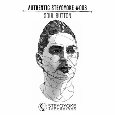 Soul Button Presents Authentic Steyoyoke #003