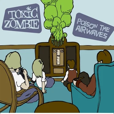 Poison the Airwaves by Toxic Zombie - album cover