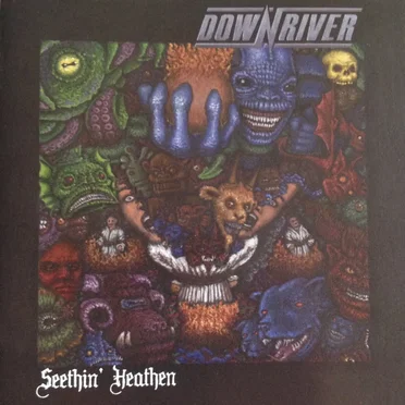 Seethin' Heathen by Downriver - album cover