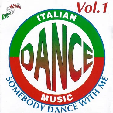 Italian Dance Music, Vol. 1: Somebody Dance With Me by Various Artists - album cover