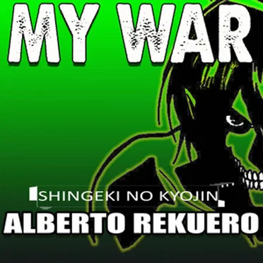 My War (From "Shingeki no Kyojin") [Cover]