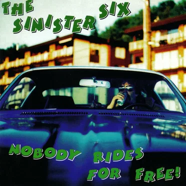 Nobody Rides For Free by Sinister Six - album cover