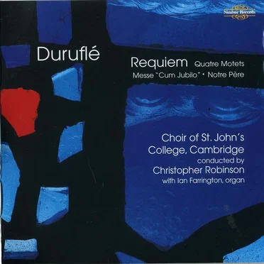 Requiem / Quatre Motets / Messe "Cum Jubilo" / Notre Père