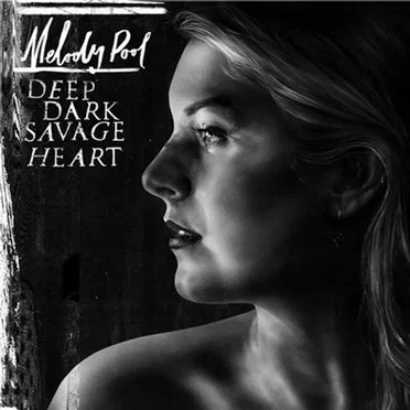 Deep Dark Savage Heart by Melody Pool - album cover
