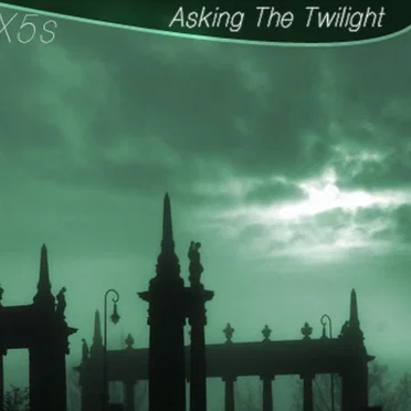 Asking The Twilight