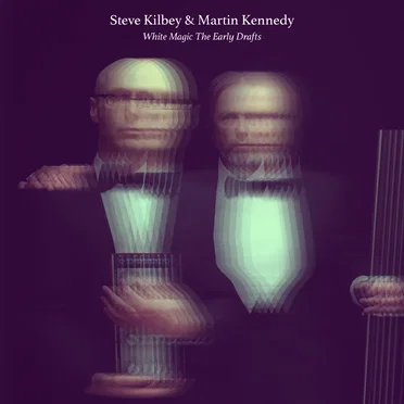 White Magic: The Early Drafts by Steve Kilbey & Martin Kennedy - album cover