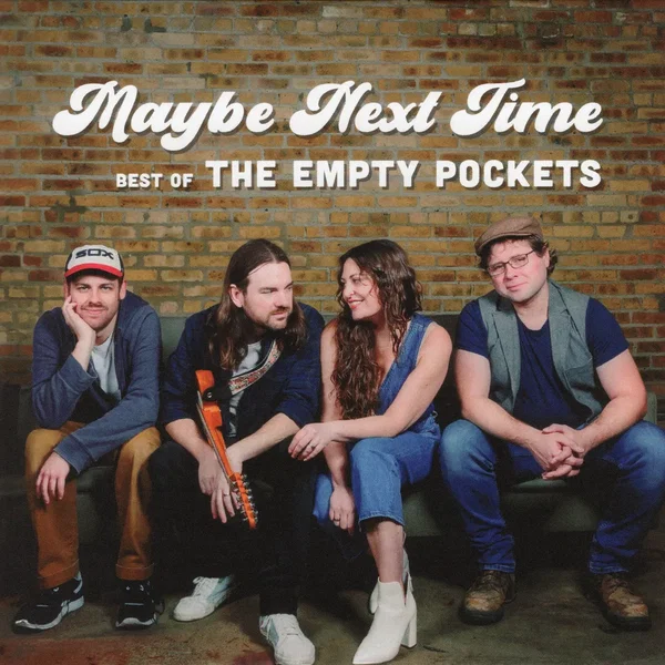 Maybe Next Time: Best of The Empty Pockets