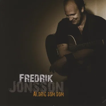 Aldrig Som Dom by Fredrik ”Frallan” Jonsson - album cover