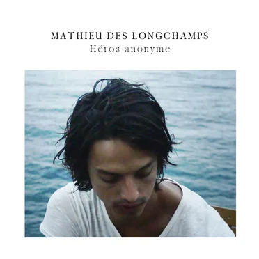 Héros anonyme by Mathieu Des Longchamps - album cover