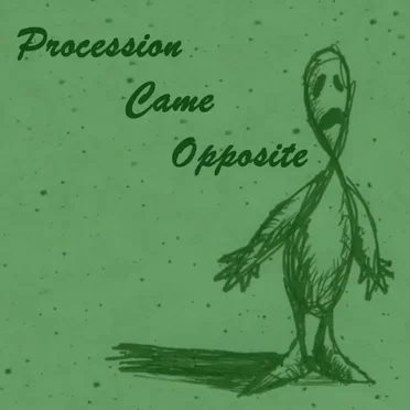 Procession Came Opposite by Procession Came Opposite - album cover