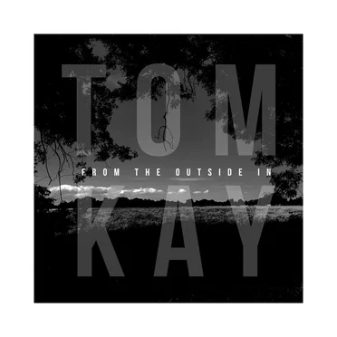 From The Outside In by Tom Kay - album cover