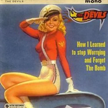 How I Learned to Stop Worrying and Forget the Bomb by The Devils - album cover