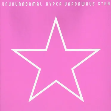 HYPER VAPORWAVE STAR by UNUNUNNORMAL - album cover