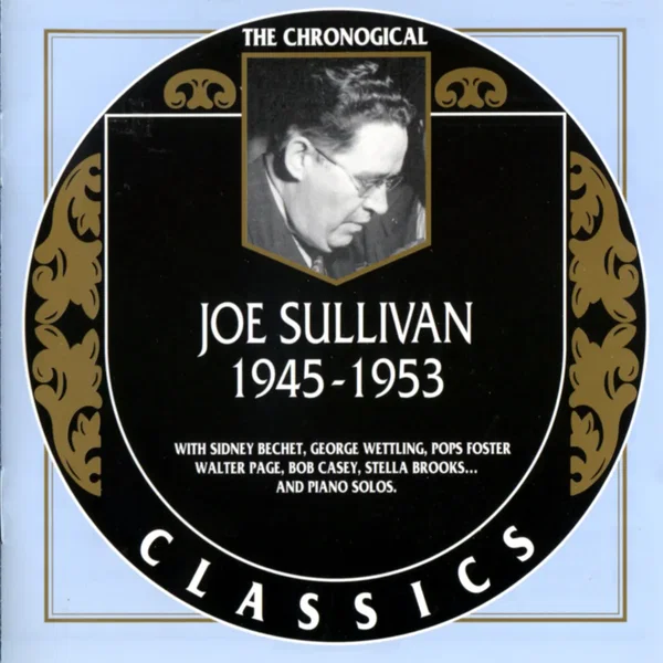 The Chronological Classics: Joe Sullivan 1945-1953