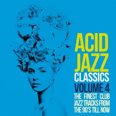 Acid Jazz Classics, Vol. 4 (The Finest Club Jazz Tracks From the 90’s Till Now) by Various Artists - album cover