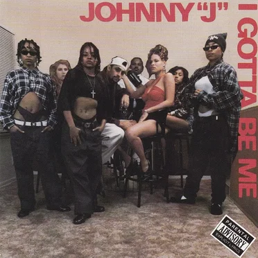 I Gotta Be Me by Johnny “J” - album cover