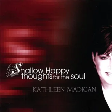 Shallow Happy Thoughts for the Soul by Kathleen Madigan - album cover