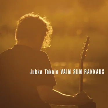 Vain sun rakkaus by Jukka Takalo - album cover