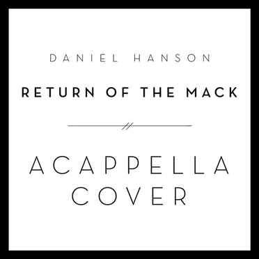 Return of the Mack (Acappella Cover)