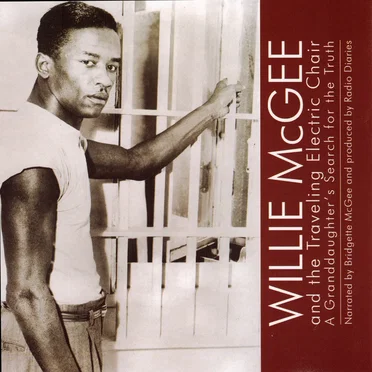Willie McGee and the Traveling Electric Chair by RadioDiaries.org - album cover