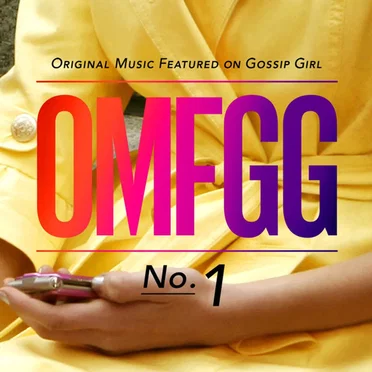 OMFGG: Original Music Featured on Gossip Girl, No. 1 by Various Artists - album cover