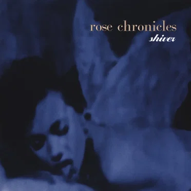 Shiver by Rose Chronicles - album cover