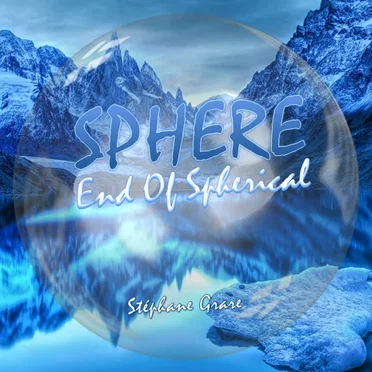 Sphere 3, End Of Spherical by Stéphane GRARE - album cover