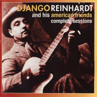 Django Reinhardt and His American Friends, Complete Sessions