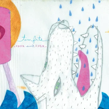 Fair Ain’t Fair by Tim Fite - album cover