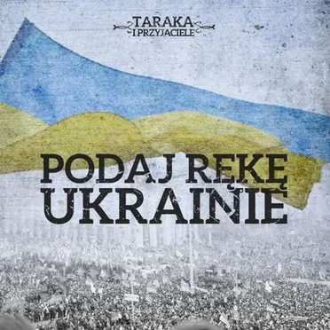 Podaj rękę Ukrainie by Taraka i Przyjaciele - album cover