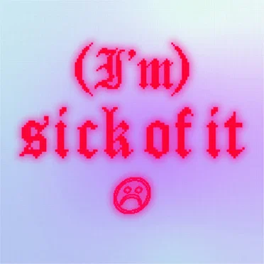 (I'm) SICK OF IT by SOM4LI - album cover
