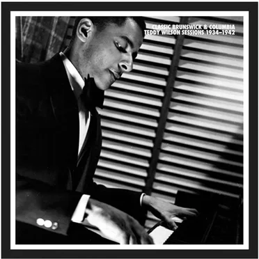 Classic Brunswick & Columbia Teddy Wilson Sessions 1934-1942