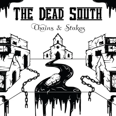 Chains & Stakes by The Dead South - album cover