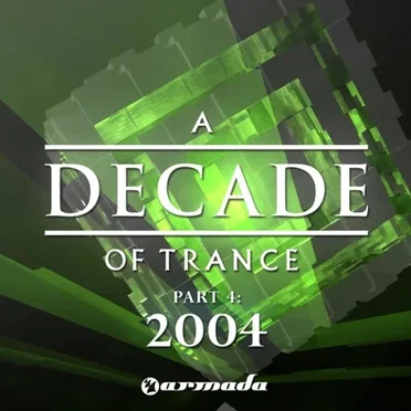 A Decade of Trance - 2004, Part 4 by Various Artists - album cover
