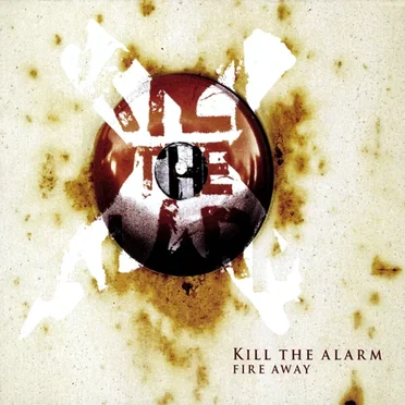 Fire Away by Kill the Alarm - album cover