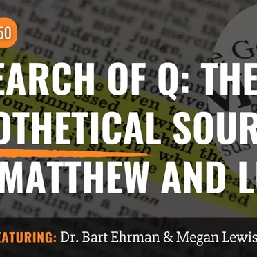 Misquoting Jesus with Bart Ehrman #150, “In Search of Q: The Hypothetical Source for Matthew and Luke” by Bart D. Ehrman - album cover