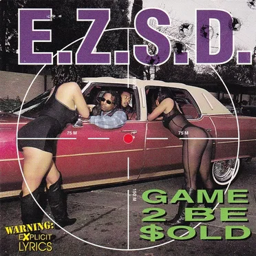 Game 2 Be $old by E.Z.S.D. - album cover