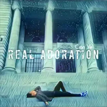 Real Adoration by Cian Ye - album cover