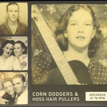 Arkansas at 78 RPM: Corn Dodgers & Hoss Hair Pullers by Various Artists - album cover