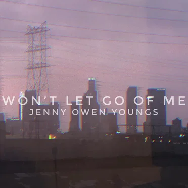 Won’t Let Go of Me