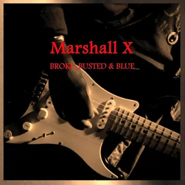Broke, Busted & Blue by Marshall X - album cover