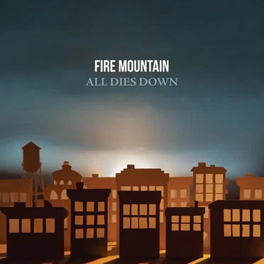 All Dies Down by Fire Mountain - album cover