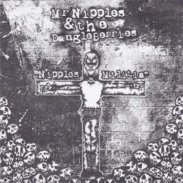 Nipples Militia by Mr Nipples & The Dangleberries - album cover