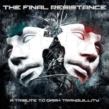 The Final Resistance: A Tribute to Dark Tranquility by Various Artists - album cover