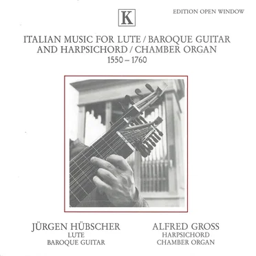Italian Music for Lute / Baroque Guitar and Harpsichord / Chamber Organ 1550 - 1760