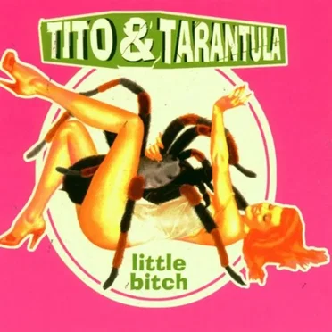 Little Bitch by Tito & Tarantula - album cover