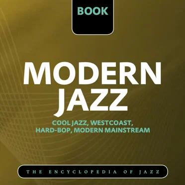 The Encyclopedia of Jazz, Part 5/5: Modern Jazz - Cool Jazz by Various Artists - album cover