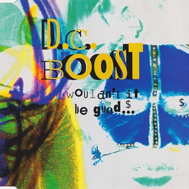 Wouldn't It Be Good by D.C. Boost - album cover