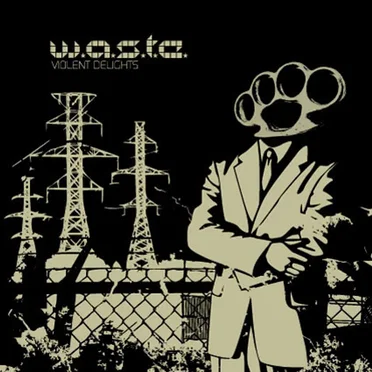 Violent Delights by W.A.S.T.E. - album cover
