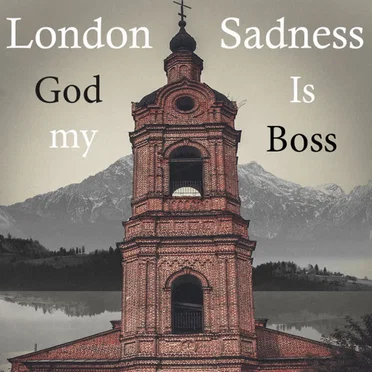 God Is My Boss by London Sadness - album cover